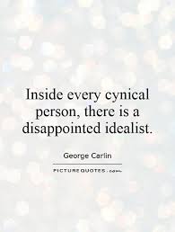 Inside every cynical person, there is a disappointed idealist via Relatably.com