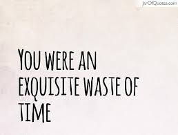 Waste Of Time Quotes - Jar of Quotes via Relatably.com