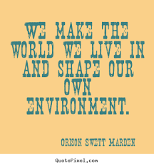 Inspirational Quotes About The Environment. QuotesGram via Relatably.com