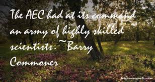 Barry Commoner quotes: top famous quotes and sayings from Barry ... via Relatably.com