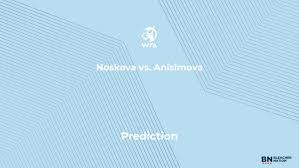 Noskova vs. Anisimova Prediction at the Western & Southern Open – Wednesday, August 19