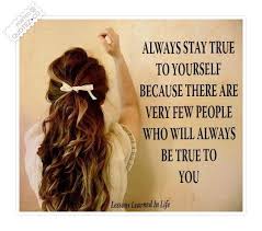 Always Stay True To Yourself Friendship Quote « QUOTEZ.CO via Relatably.com
