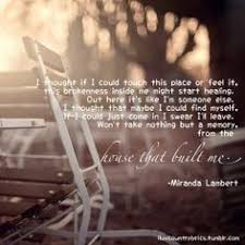 Miranda Lambert - House That Built Me Country music song lyrics ... via Relatably.com