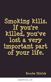 Brooke Shields picture quotes - Smoking kills. if you&#39;re killed ... via Relatably.com