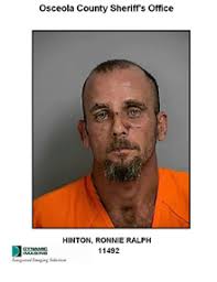Osceola County * Osceola County Sheriff&#39;s deputies arrested Ronnie Ralph Hinton (DOB ) on two warrants for Felony Battery and Stalking. - hinton_ronnie-ralph
