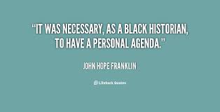 Hand picked 21 memorable quotes by john hope franklin wall paper ... via Relatably.com