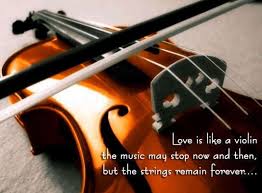 Love Quotes - Love is like a violin the music may stop now and ... via Relatably.com