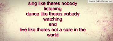 Image result for not a care in the world quote