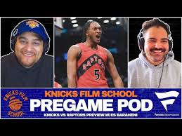 Knicks vs Raptors Preview w/ Es Baraheni of Raptors Republic | PREGAME POD | Knicks Film School