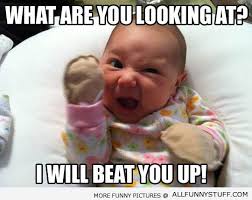 Image result for images of cute babies with funny quotes