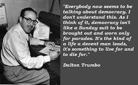 Supreme 5 eminent quotes by dalton trumbo photograph German via Relatably.com