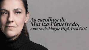 As escolhas de Mariza Figueiredo, autora do blogue High Tech Girl. É jornalista e bloguer e adora escrever sobre os mais variados temas. - destaque6202