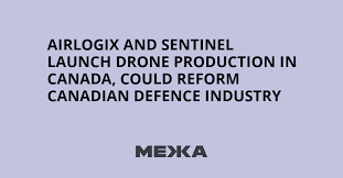 Airlogix and Sentinel launch drone production in Canada, could reform Canadian defence industry
