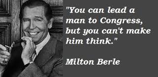 Milton Berle&#39;s quotes, famous and not much - QuotationOf . COM via Relatably.com