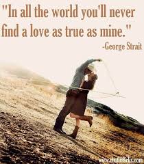 COUNTRY LOVE SONG QUOTES! :) | George Strait and all things ... via Relatably.com