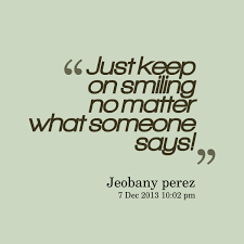 Smile No Matter What Quotes. QuotesGram via Relatably.com