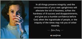 Babe Paley quote: In all things preserve integrity; and the ... via Relatably.com