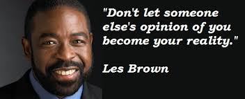 Les Brown Quotes. QuotesGram via Relatably.com