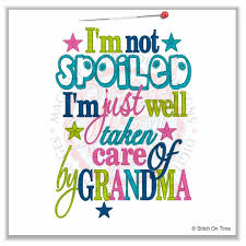 I&#39;m not SPOILED I&#39;m just well taken care of by GRANDMA. Onesie ... via Relatably.com