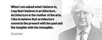 53_Richard_Meier_ | Architectural quotes | Pinterest | Cool Stuff ... via Relatably.com