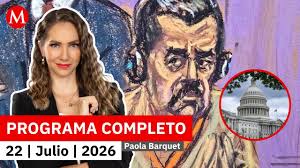 Noticiero completo de Paola Barquet del 22 de julio de 2026