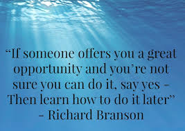 Richard Branson Quotes On Opportunity Say Yes Then Learn. QuotesGram via Relatably.com