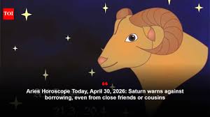 Aries Horoscope Today, April 30, 2026: Saturn warns against borrowing, even from close friends or cousins