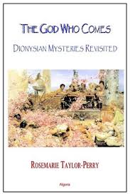 The God Who Comes: Dionysian Mysteries Revisited by Rosemarie ... via Relatably.com