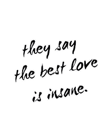 They say the best love is insane | Quotes:) | Pinterest | One ... via Relatably.com