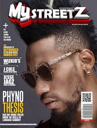 With the front page article titled &#39;Phyno Thesis&#39;, Publisher Sesan Adeniji and his gang discuss how rap music has broken the language barrier. - Phyno-covers-MyStreetz-Magazine