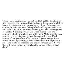 Marry your best friend. Truly find the strongest, happiest ... via Relatably.com