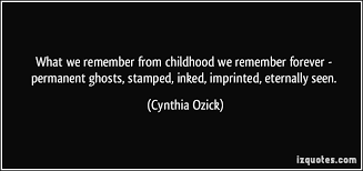 What we remember from childhood we remember forever - permanent ... via Relatably.com