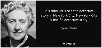 Agatha Christie quote: It is ridiculous to set a detective story ... via Relatably.com