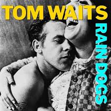 Tom Waits – Rain Dogs. Reviews, Tom Waits - Tom-Waits-Rain-Dogs