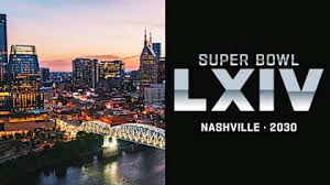 Nashville to Host Super Bowl LXIV at New Nissan Stadium in 2030