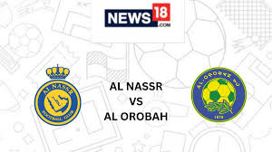 9 Key Points About the Al-Nassr vs Al-Orobah Saudi Pro League Match