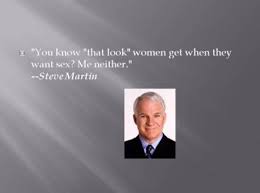 Clean Sex Quotes: Steve Martin | Cruiser Community via Relatably.com