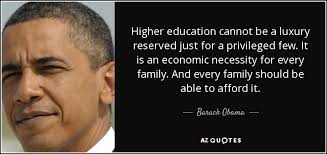 Barack Obama quote: Higher education cannot be a luxury reserved ... via Relatably.com