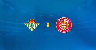 Betis x Girona: Palpites Quentes, Horário e Escalações Imperdíveis!