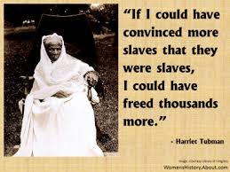 Famous Quotes From Harriet Tubman, Abolitionist via Relatably.com