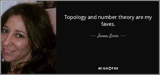 Janna Levin quote: Topology and number theory are my faves. via Relatably.com