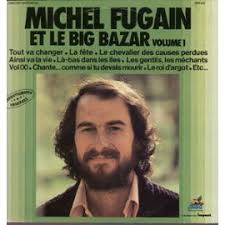 33 Tours - Michel Fugain Et Le Big Bazar - Variété Française - 1 Vinyles - 01/01/1975. Lire la suite. Tweet this. Partagez sur Twitter - Michel-Fugain-Et-Le-Big-Bazar-Volume-1-Tout-Va-Changer-La-Fete-La-Bas-Dans-Les-Iles-Le-Chevalier-Des-Causes-Perdues-Les-Gentils-Les-Mechants-Le-Roi-D-argot-Monsieur-Bernard-Vol-00-Bravo-Monsieur-Le-Monde-33-Tours-688578305_ML