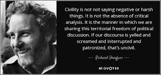 Richard Dreyfuss quote: Civility is not not saying negative or ... via Relatably.com