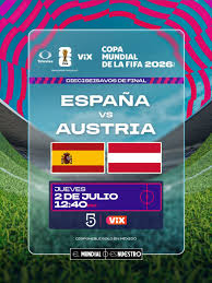 España vs. Austria: ve aquí EN VIVO el partido de Dieciseisavos del Mundial 2026