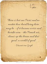 Vincent van Gogh quote about Paris I was saying not too long ago I ... via Relatably.com