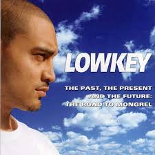 Lowkey - The Past The Present And The Future (The Road To Mongrel) - lowkeyroadmongrel
