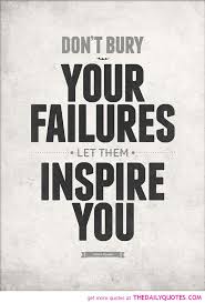dont-bury-your-failure-life-quotes-sayings-pictures.jpg via Relatably.com
