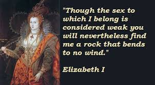 Elizabeth 1 Famous Quotes. QuotesGram via Relatably.com