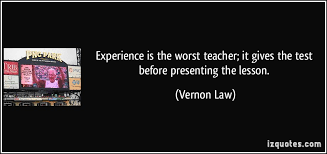 Experience is the worst teacher; it gives the test before ... via Relatably.com