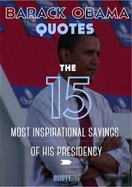 Barack Obama Quotes: The 15 Most Inspirational Sayings Of His ... via Relatably.com